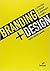 Branding + Design. A Estratégia na Criação de Identidades de Marca