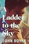 A Ladder to the Sky by John Boyne