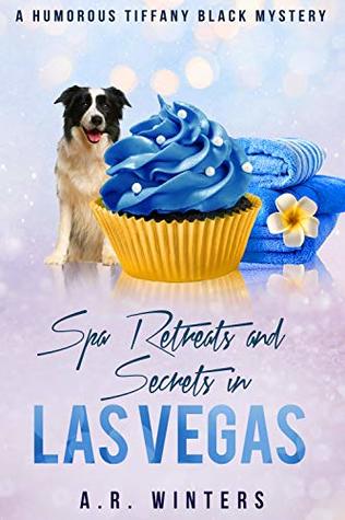 Spa Retreats and Secrets in Las Vegas (Tiffany Black Mysteries, #15)