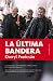 La última bandera (Spanish Edition)