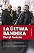 La última bandera (Novela) (Spanish Edition)