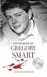 The Murder of Gregory Smart: Crimes of Passion Series