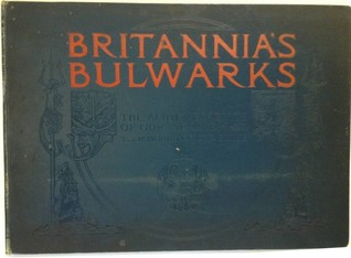 Britania's Bulwarks: The Achievements of Our Seamen, The Honours of Our Ships
