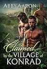 Claimed by the Village of Konrad (Claiming Their Bride #1) Claimed by the Village of Konrad (Claiming Their Bride #1)