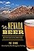 Nevada Beer: An Intoxicatin...