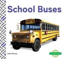 School Buses (My Community: Vehicles)