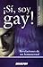 Sí, soy gay!