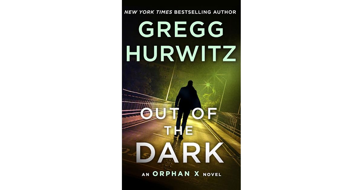 Out of the Dark An Orphan X Novel by Gregg