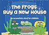 The Frogs Buy a House by Carolyn Wilhelm