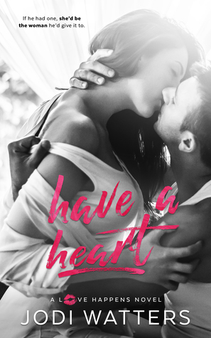 Have a Heart (Love Happens #4)