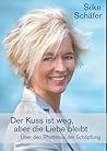 Der Kuss ist weg, aber die Liebe bleibt: Über den Rhythmus der Schöpfung (German Edition)