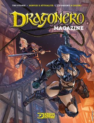 Dragonero Magazine n. 4: Tre tipi tosti - Il ladro di Lashure - Un ingaggio pericoloso (Mass Market Paperback)