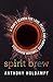 Spirit Brew by Anthony Holdampf