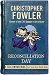 Reconciliation Day by Christopher Fowler Reconciliation Day by Christopher Fowler