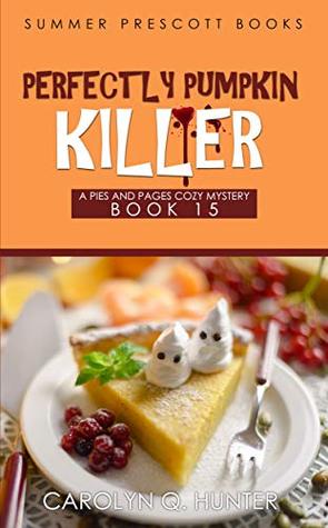 Perfectly Pumpkin Killer (Pies and Pages Cozy Mysteries Book 15)