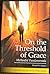 On the Threshold of Grace b...