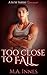 Too Close to Fall (Loving #4)