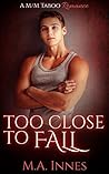Too Close to Fall by M.A. Innes Too Close to Fall by M.A. Innes
