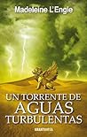 Un torrente de aguas turbulentas by Madeleine L'Engle