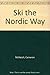 Ski the Nordic Way