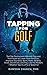 Tapping for Golf: The Top T...