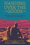 Handing Over the Goods: Determined to Proclaim Nothing but Christ Jesus and Him Crucified -- (A Festschrift in Honor of Dr. James A. Nestingen)
