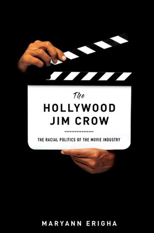 The Hollywood Jim Crow: The Racial Politics of the Movie Industry (Paperback)