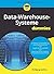 Data-Warehouse-Systeme für Dummies (German Edition)