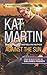 Against the Sun / Veiled Intentions by Kat Martin Against the Sun / Veiled Intentions by Kat Martin