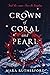 Crown of Coral and Pearl (C...