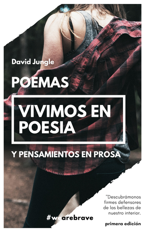 Vivimos en poesía: Poemas y pensamientos en prosa