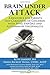 Brain Under Attack: A Resource for Parents and Caregivers of Children with PANS, PANDAS, and Autoimmune Encephalitis