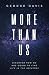 More Than Us: Discover How ...