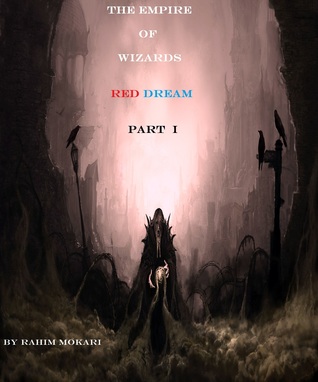 The Empire of Wizards: Red Dream : Part I