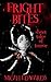 Fright Bites: Short Tales of Terror