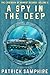 A Spy in the Deep (The Casebook of Harriet George, #2)