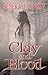 Clay and Blood