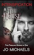 Intensification/The House Boxed Set: Stories Three and Four from the Pen Pals and Serial Killers Series