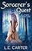 Sorcerer's Quest by L.E. Carter
