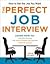 The Perfect Job Interview: ...
