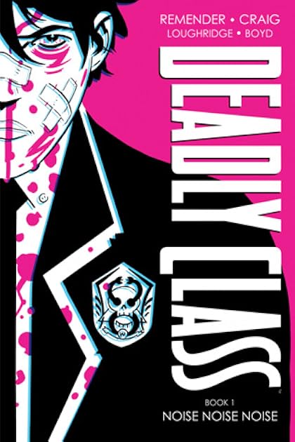 Deadly Class, Book One: Noise Noise Noise