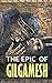 The Epic of Gilgamesh by Anonymous