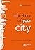 The story of your city by Greg Clark