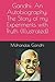 Gandhi: An Autobiography: The Story of my Experiments with Truth (Illustrated)