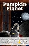 Pumpkin Planet (Jay's Junior Literature Book 3)