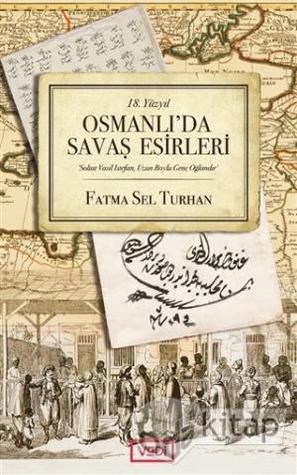 18. Yüzyıl Osmanlı'da Savaş Esirleri