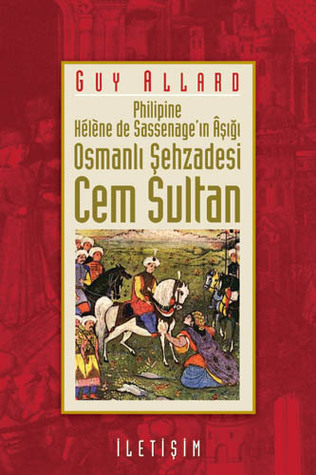 Philipine Helene de Sassenage'ın Âşığı Osmanlı Şehzadesi Cem Sultan (Paperback)
