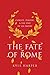 The Fate of Rome: Climate, ...
