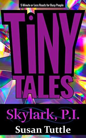 Tiny Tales: Skylark, PI Series: 5-Minute or Less Reads for Busy People (Kindle Edition)