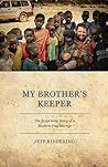 My Brother's Keeper: The Surprising Story of a Modern-Day Martyr